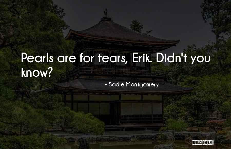 Sadie Montgomery Quotes 1140969