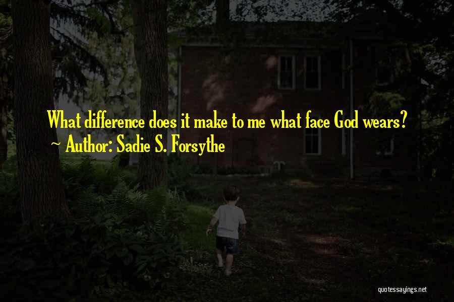 Sadie S. Forsythe Quotes 1282096