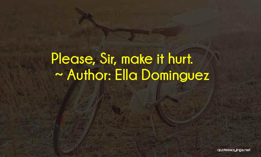Sadist And Masochist Quotes By Ella Dominguez