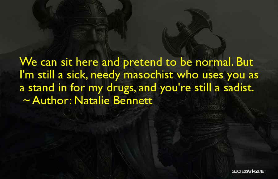 Sadist And Masochist Quotes By Natalie Bennett