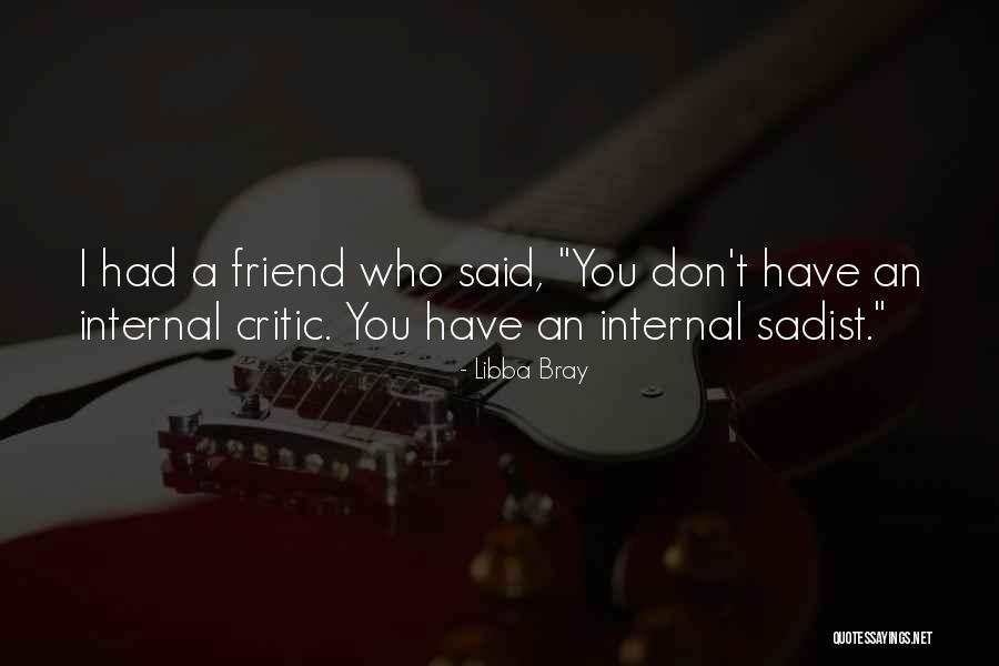 Sadist Friend Quotes By Libba Bray