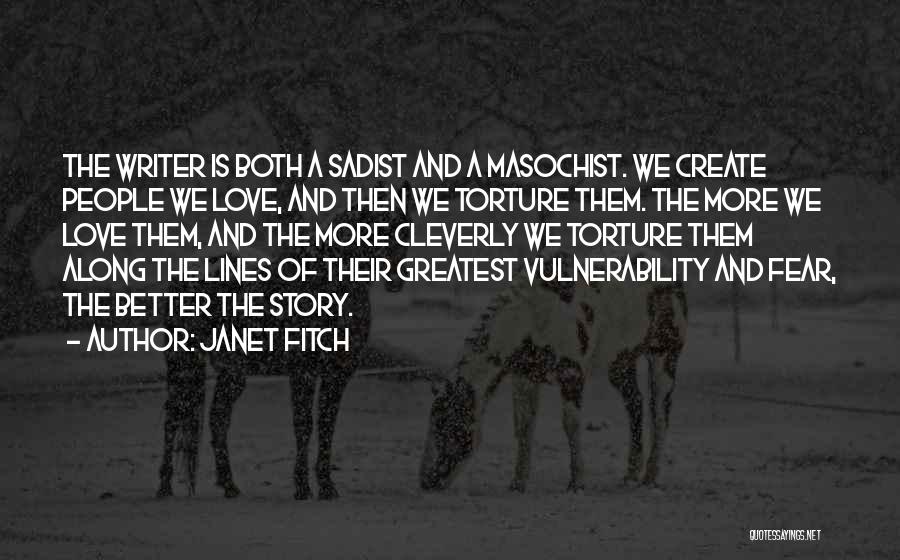 Sadist Masochist Quotes By Janet Fitch
