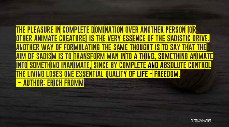 Sadistic Pleasure Quotes By Erich Fromm