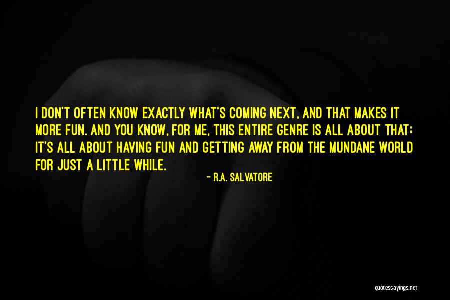 Sadlowski School Quotes By R.A. Salvatore Sadlowski School Quotes By R.A. Salvatore