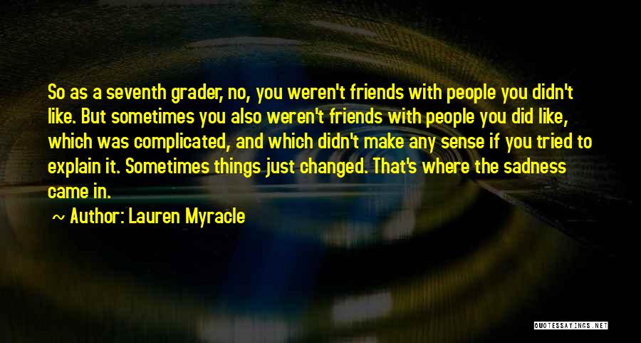 Sadness And Change Quotes By Lauren Myracle