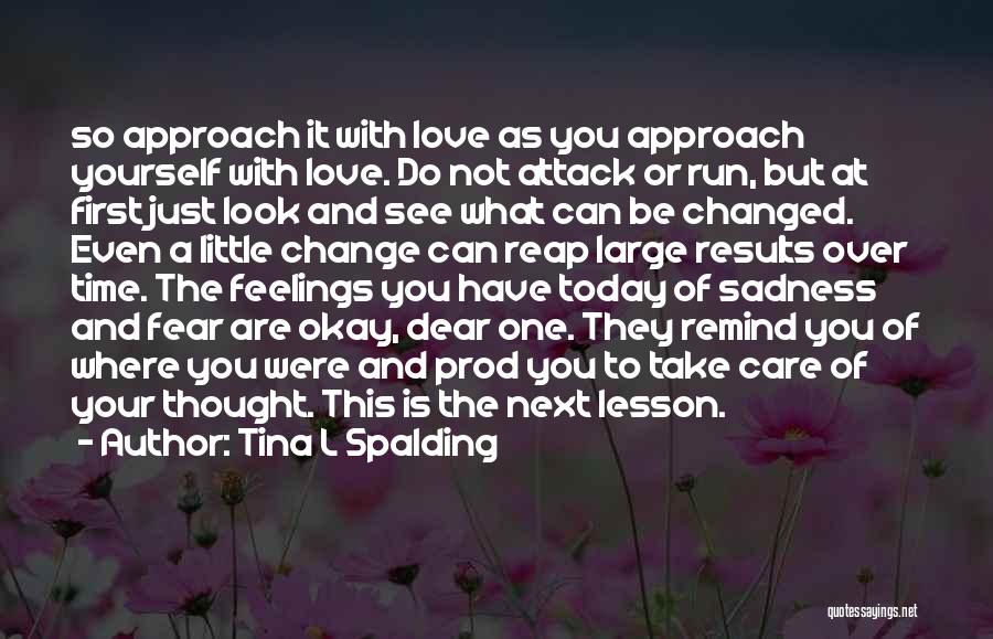 Sadness And Change Quotes By Tina L Spalding