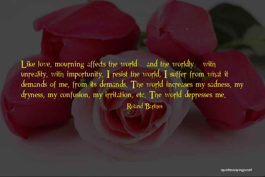 Sadness And Confusion Quotes By Roland Barthes Sadness And Confusion Quotes By Roland Barthes