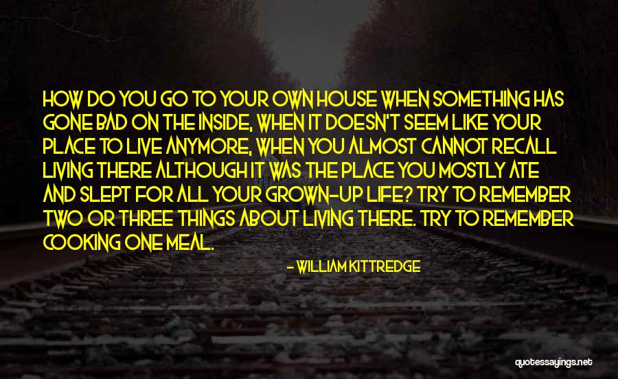 Sadness And Loss Quotes By William Kittredge Sadness And Loss Quotes By William Kittredge