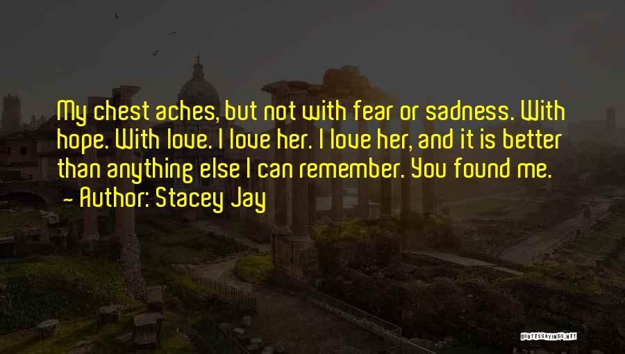 Sadness And Love Quotes By Stacey Jay