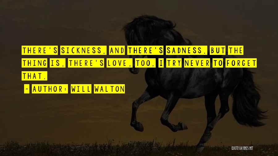 Sadness And Love Quotes By Will Walton