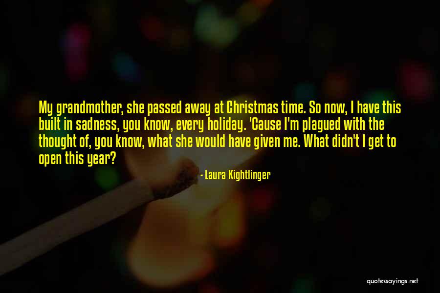 Sadness At Christmas Quotes By Laura Kightlinger Sadness At Christmas Quotes By Laura Kightlinger