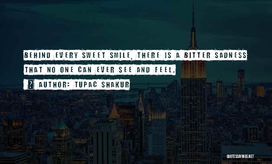 Sadness Behind The Smile Quotes By Tupac Shakur