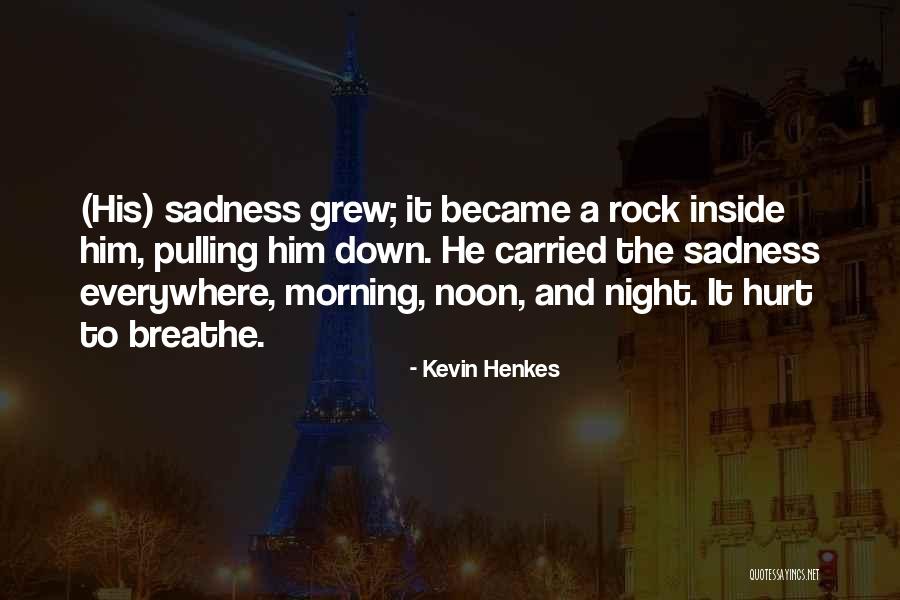 Sadness From Inside Out Quotes By Kevin Henkes Sadness From Inside Out Quotes By Kevin Henkes