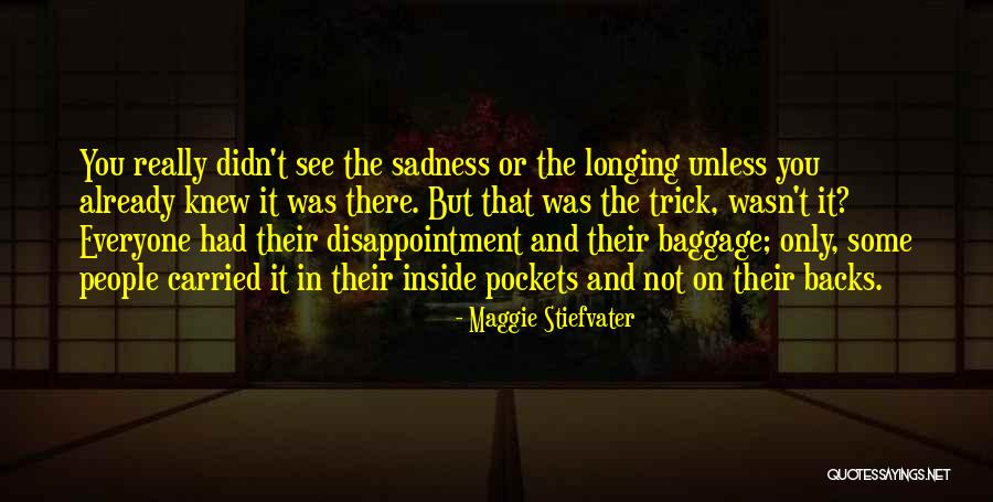 Sadness From Inside Out Quotes By Maggie Stiefvater Sadness From Inside Out Quotes By Maggie Stiefvater