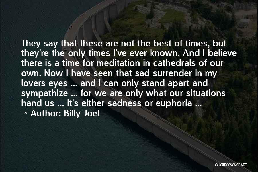 Sadness In Eyes Quotes By Billy Joel