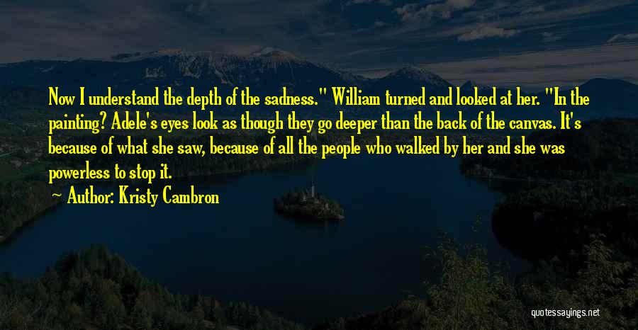 Sadness In Eyes Quotes By Kristy Cambron