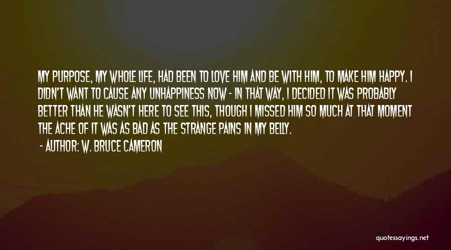 Sadness In Life Quotes By W. Bruce Cameron