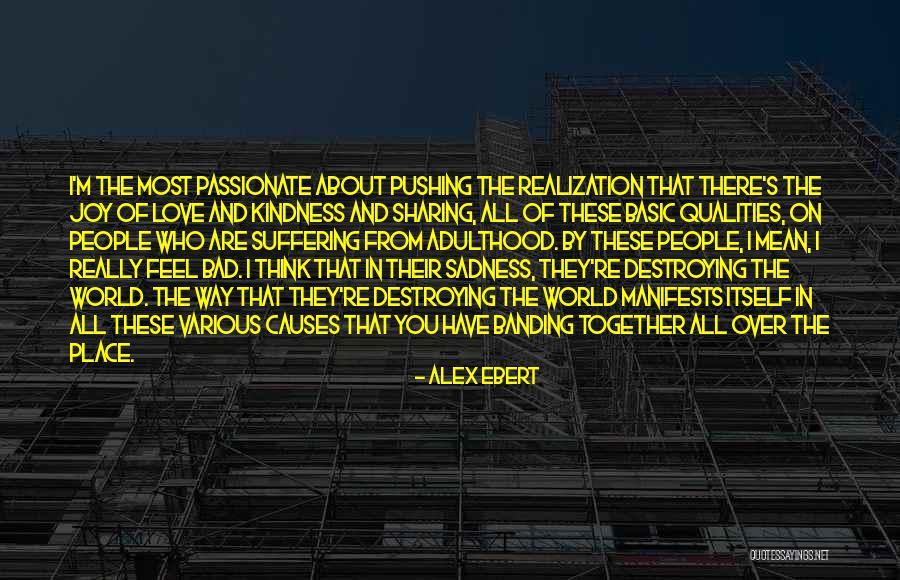 Sadness In Love Quotes By Alex Ebert Sadness In Love Quotes By Alex Ebert
