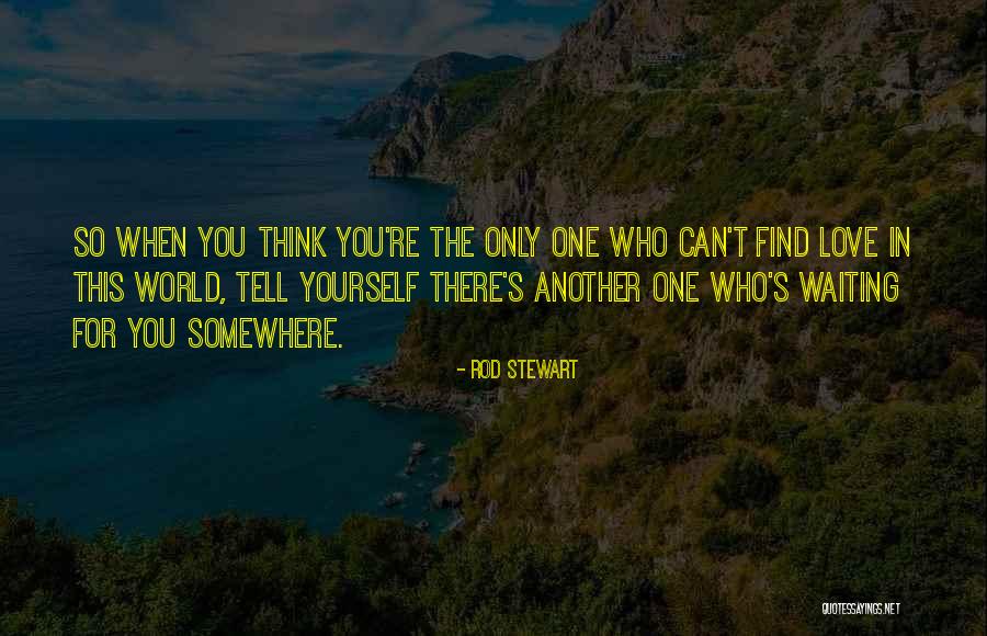 Sadness In Love Quotes By Rod Stewart Sadness In Love Quotes By Rod Stewart