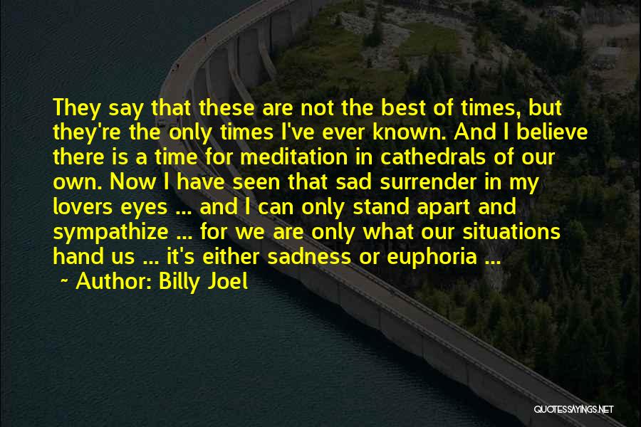 Sadness In My Eyes Quotes By Billy Joel