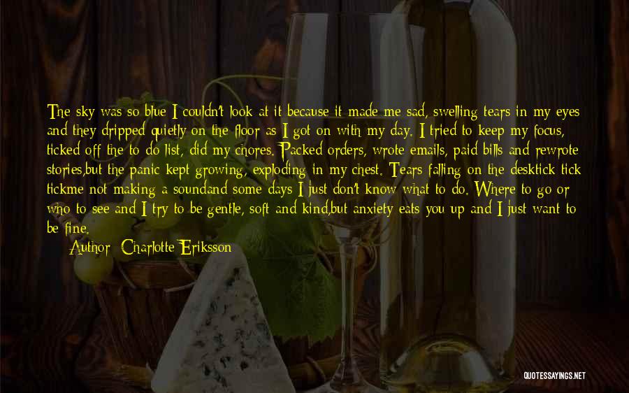 Sadness In My Eyes Quotes By Charlotte Eriksson