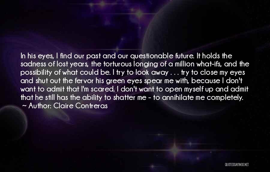 Sadness In My Eyes Quotes By Claire Contreras