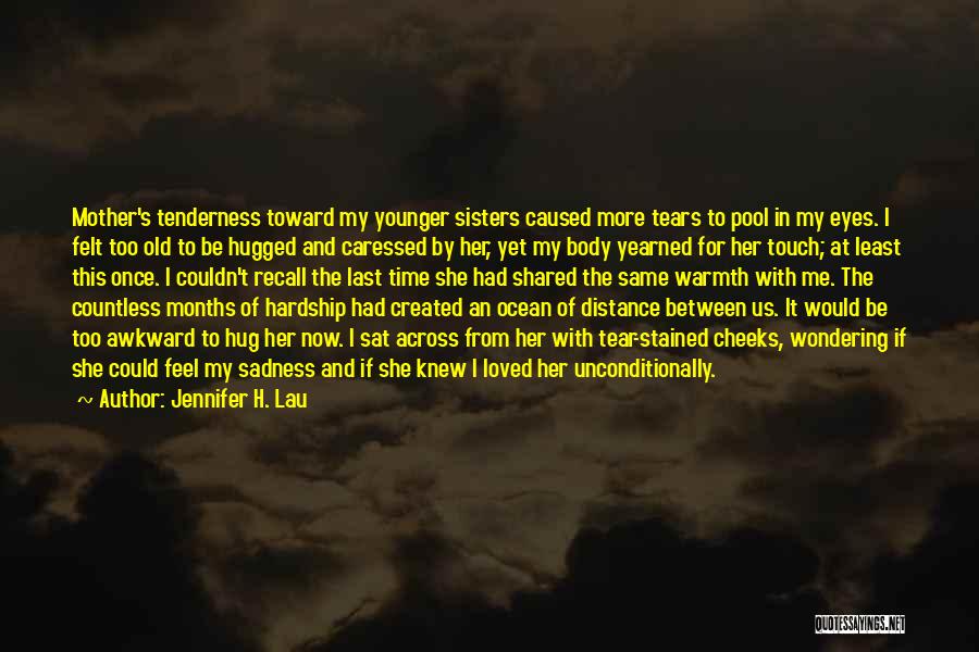 Sadness In The Eyes Quotes By Jennifer H. Lau