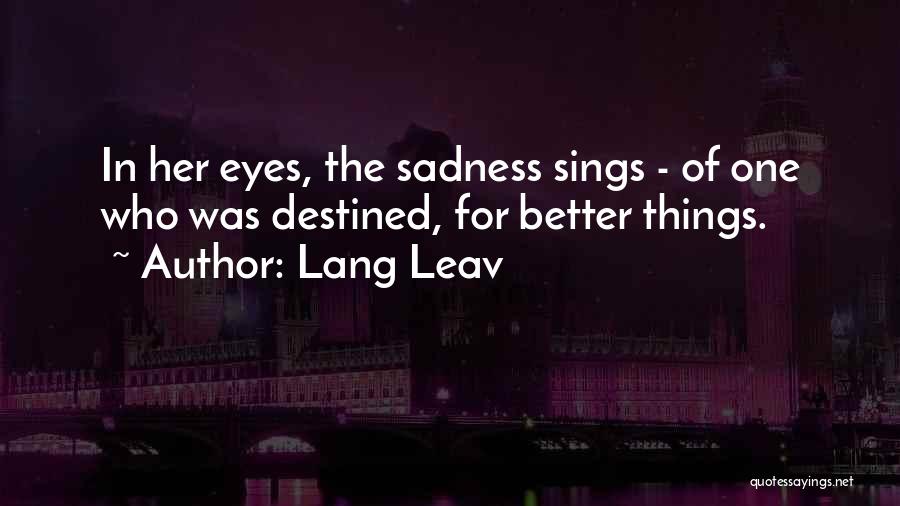 Sadness In The Eyes Quotes By Lang Leav