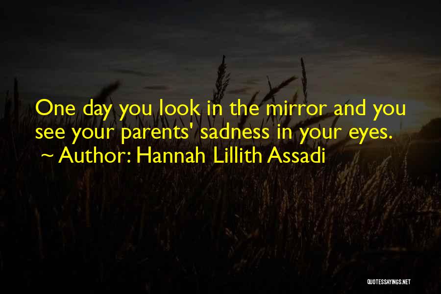 Sadness In Your Eyes Quotes By Hannah Lillith Assadi