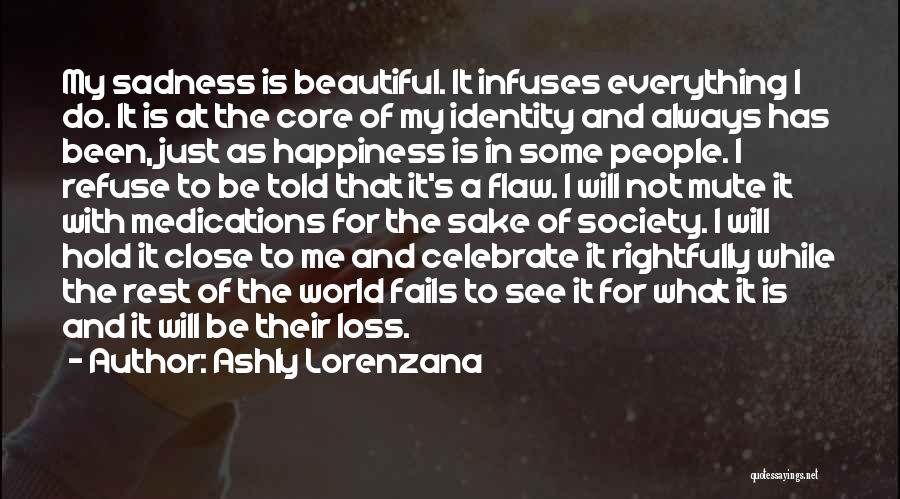 Sadness Is Always With Me Quotes By Ashly Lorenzana