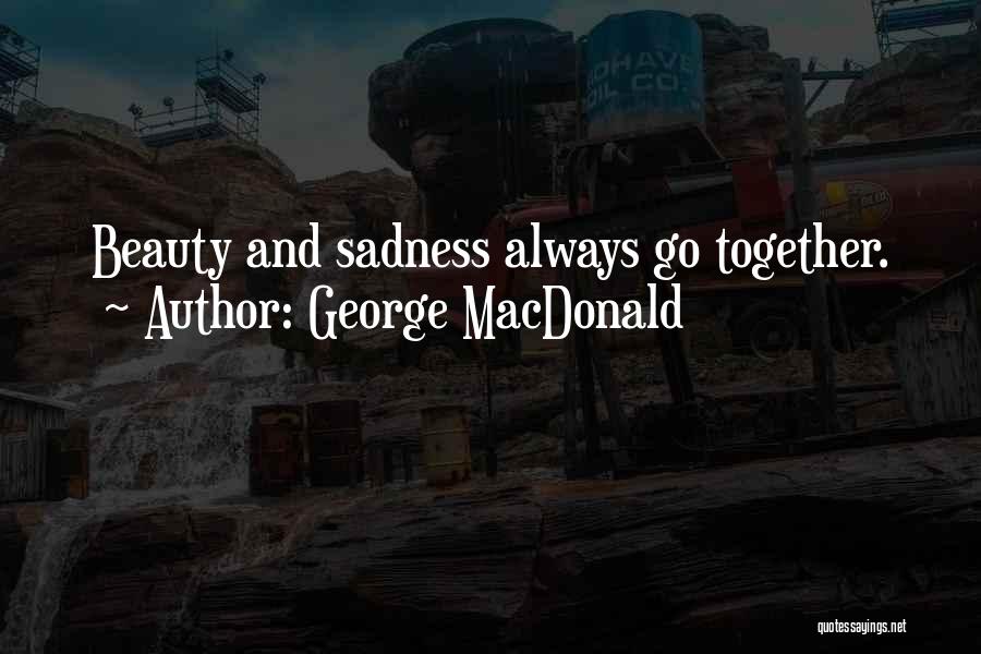 Sadness Is Always With Me Quotes By George MacDonald