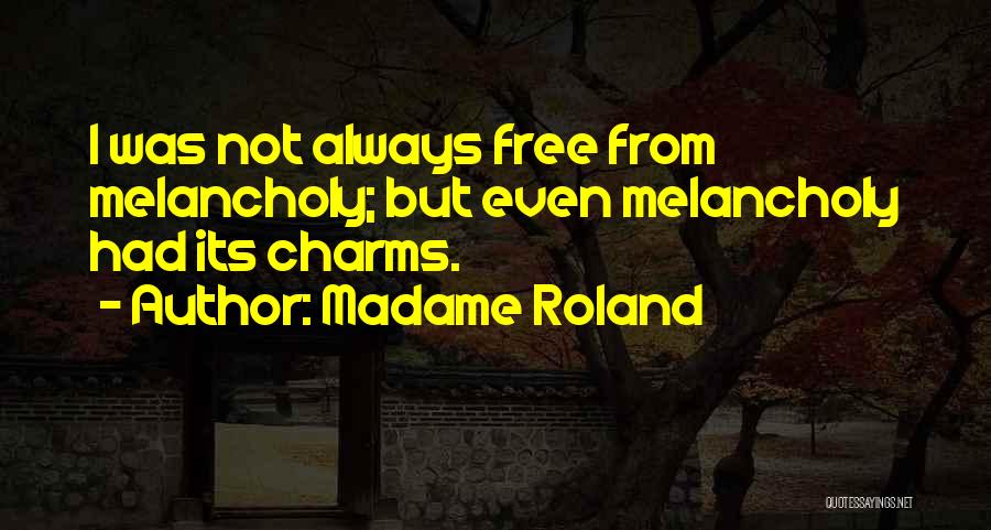 Sadness Is Always With Me Quotes By Madame Roland