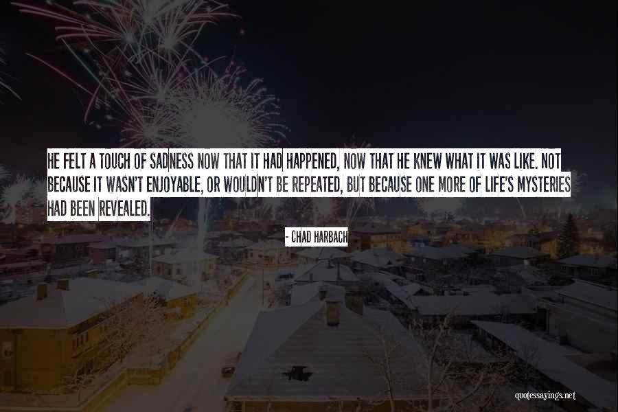 Sadness Life Quotes By Chad Harbach Sadness Life Quotes By Chad Harbach