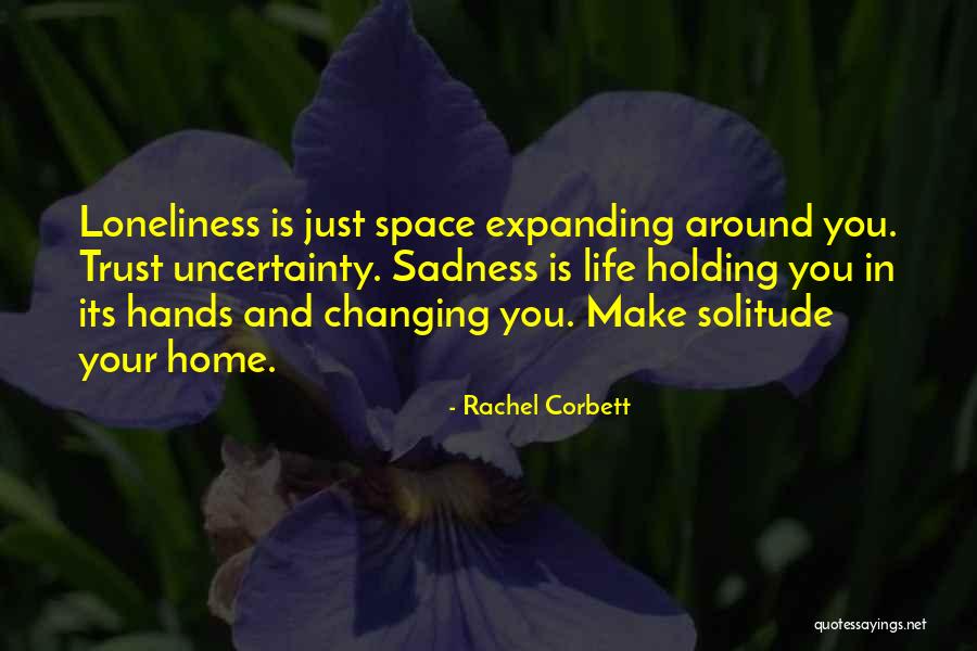 Sadness Loneliness Quotes By Rachel Corbett Sadness Loneliness Quotes By Rachel Corbett