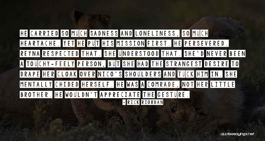 Sadness Loneliness Quotes By Rick Riordan Sadness Loneliness Quotes By Rick Riordan