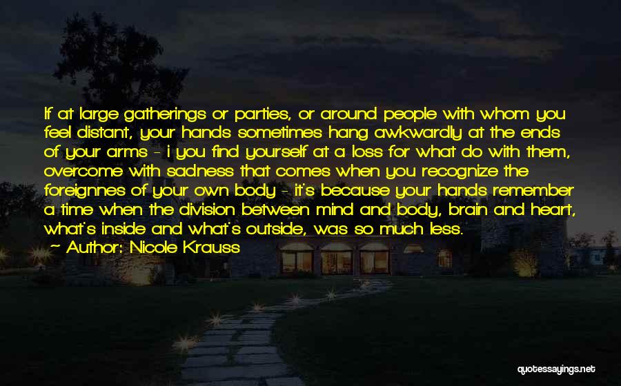 Sadness Overcome Quotes By Nicole Krauss