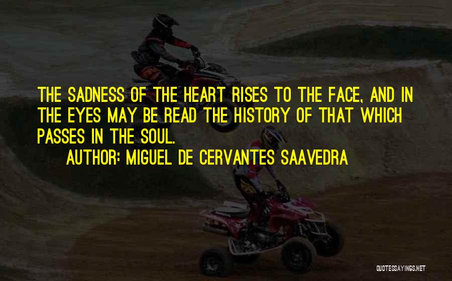 Sadness Passes Quotes By Miguel De Cervantes Saavedra