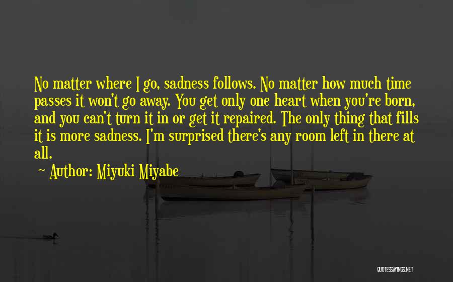 Sadness Passes Quotes By Miyuki Miyabe