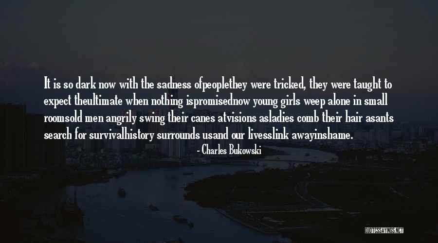 Sadness Poetry Quotes By Charles Bukowski Sadness Poetry Quotes By Charles Bukowski