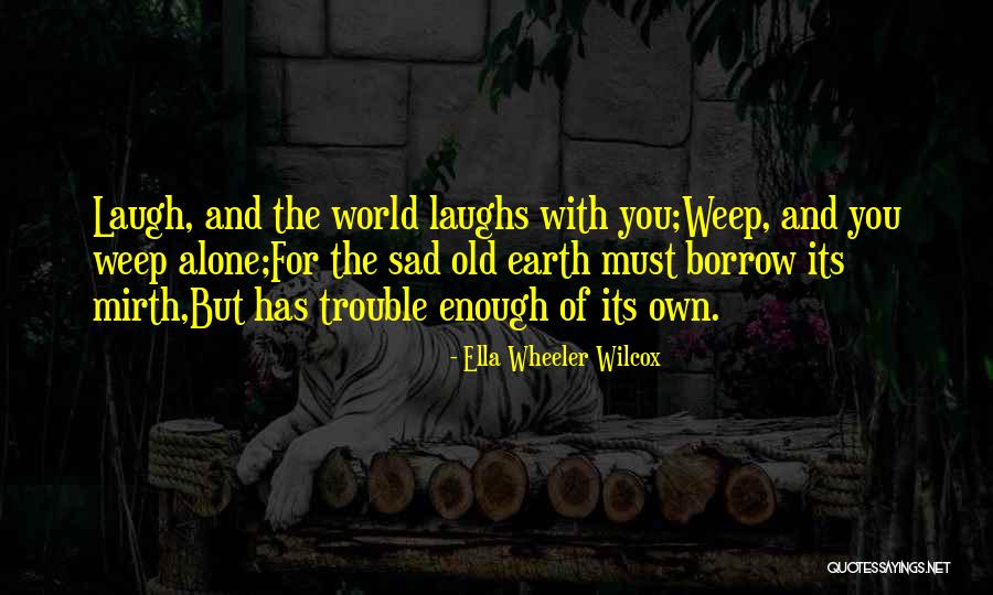 Sadness Poetry Quotes By Ella Wheeler Wilcox Sadness Poetry Quotes By Ella Wheeler Wilcox
