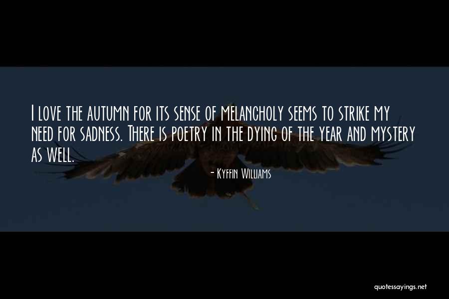 Sadness Poetry Quotes By Kyffin Williams Sadness Poetry Quotes By Kyffin Williams