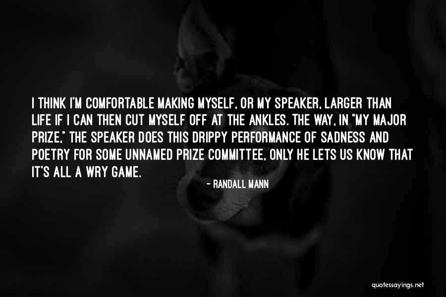 Sadness Poetry Quotes By Randall Mann Sadness Poetry Quotes By Randall Mann