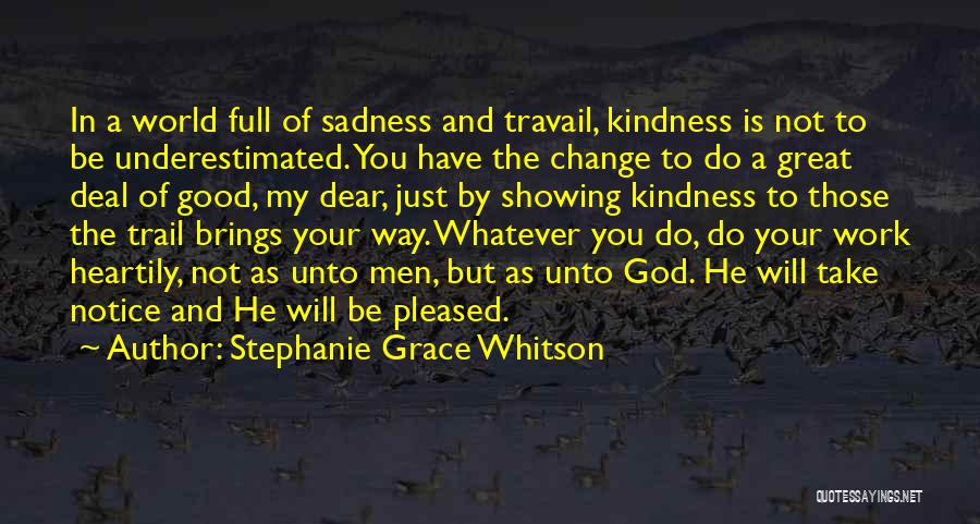 Sadness Showing Quotes By Stephanie Grace Whitson