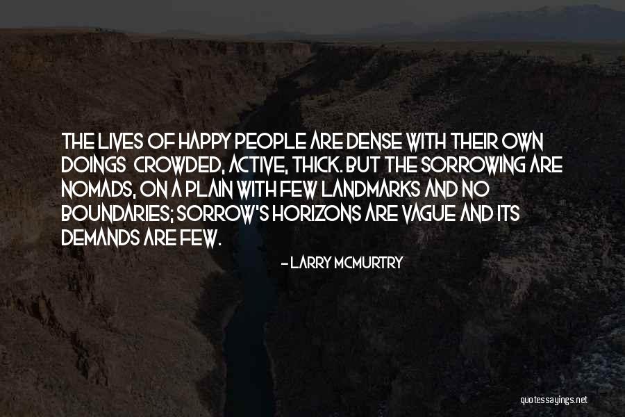 Sadness Sorrow Quotes By Larry McMurtry Sadness Sorrow Quotes By Larry McMurtry