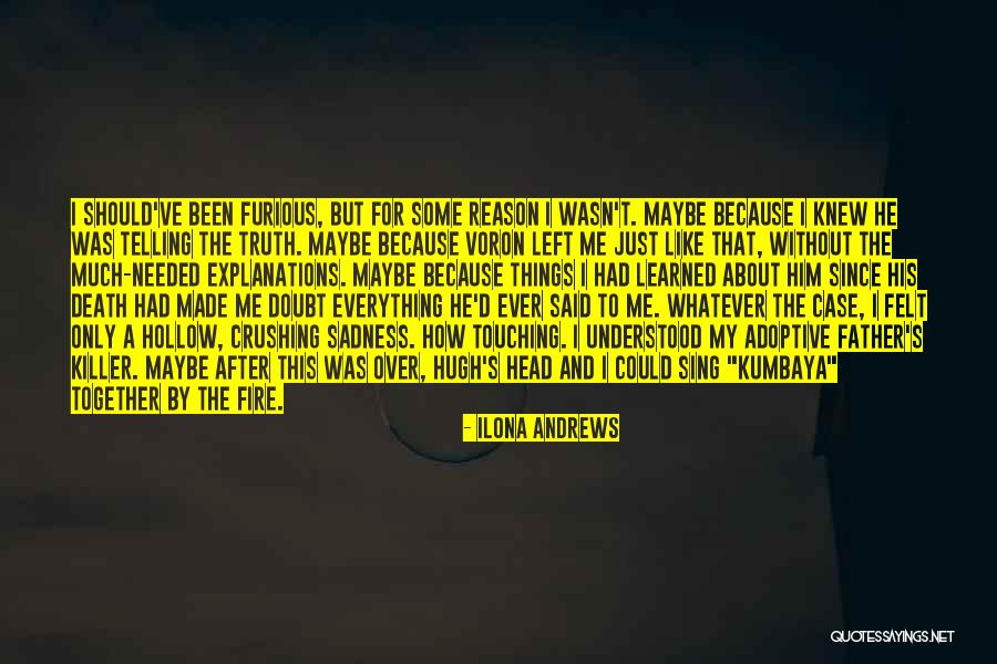 Sadness Without Reason Quotes By Ilona Andrews Sadness Without Reason Quotes By Ilona Andrews