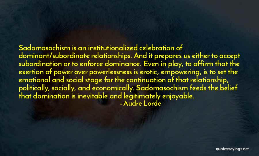Sadomasochism Quotes By Audre Lorde Sadomasochism Quotes By Audre Lorde