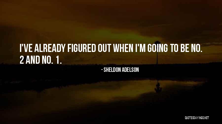 Sadoveanu Mihail Quotes By Sheldon Adelson Sadoveanu Mihail Quotes By Sheldon Adelson