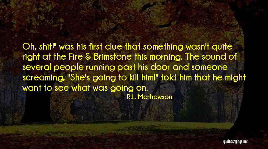 Sadun Boro Quotes By R.L. Mathewson Sadun Boro Quotes By R.L. Mathewson