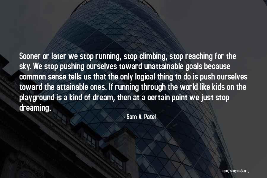 Saeen Akhtar Quotes By Sam A. Patel Saeen Akhtar Quotes By Sam A. Patel