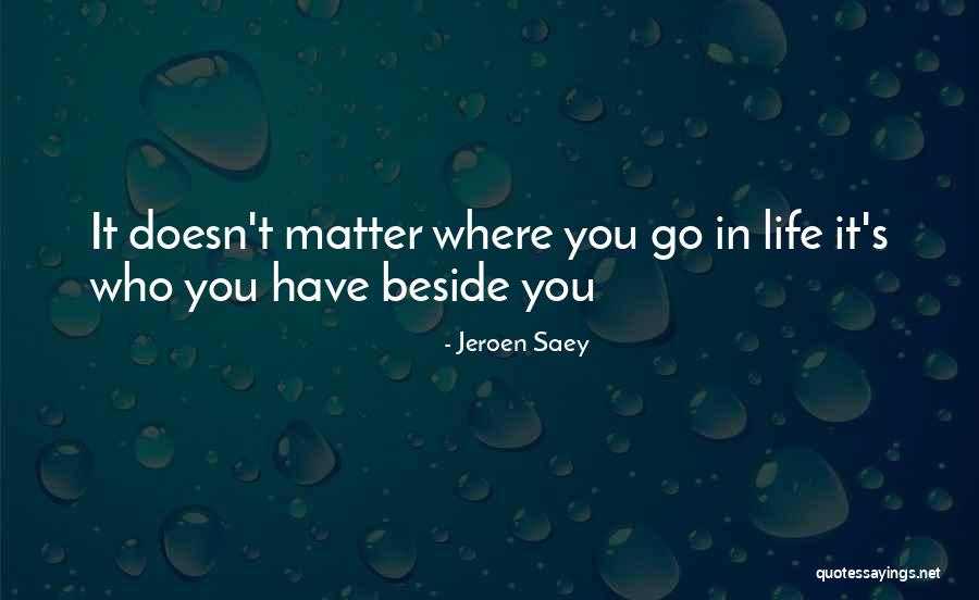 Saey Quotes By Jeroen Saey Saey Quotes By Jeroen Saey